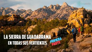 LA SIERRA DE GUADARRAMA, EN TODAS SUS VERTIENTES. Primera parte