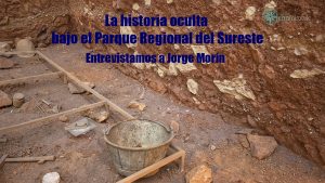 La historia oculta bajo el Parque Regional del Sureste